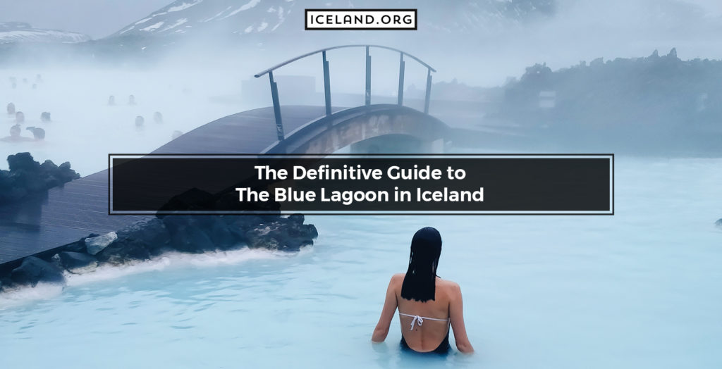The Definitive Guide to The Blue Lagoon in Iceland
