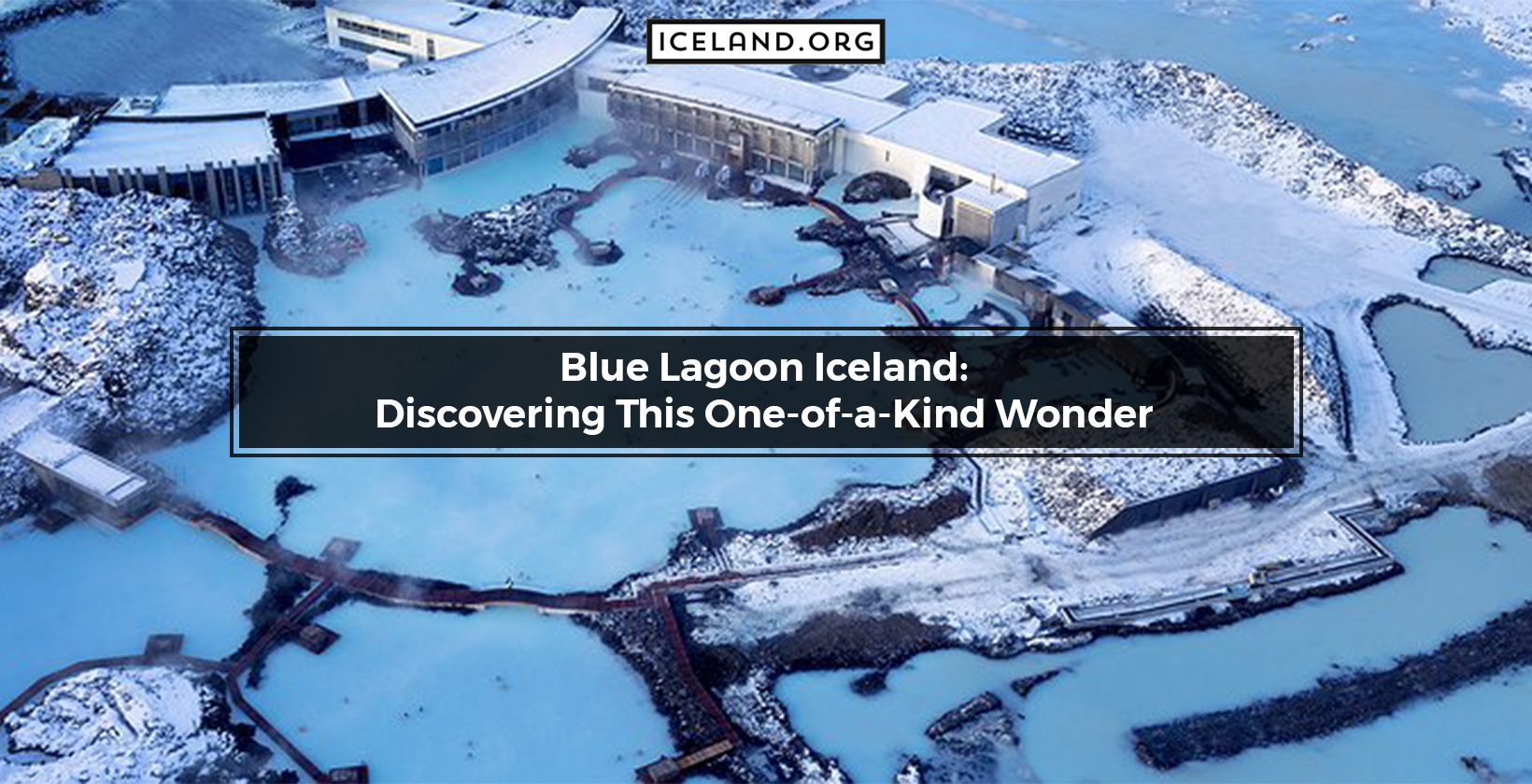 Blue Lagoon Iceland: Discovering This One-of-a-Kind Wonder 