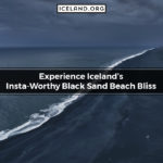 Experience Iceland’s Insta-Worthy Black Sand Beach Bliss