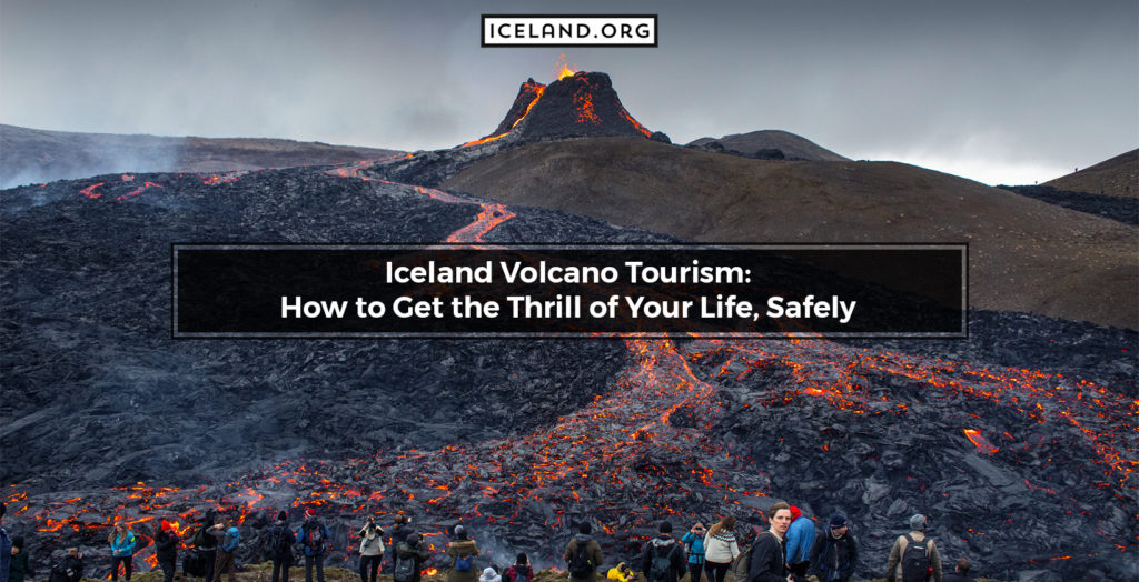 Iceland Volcano Tourism