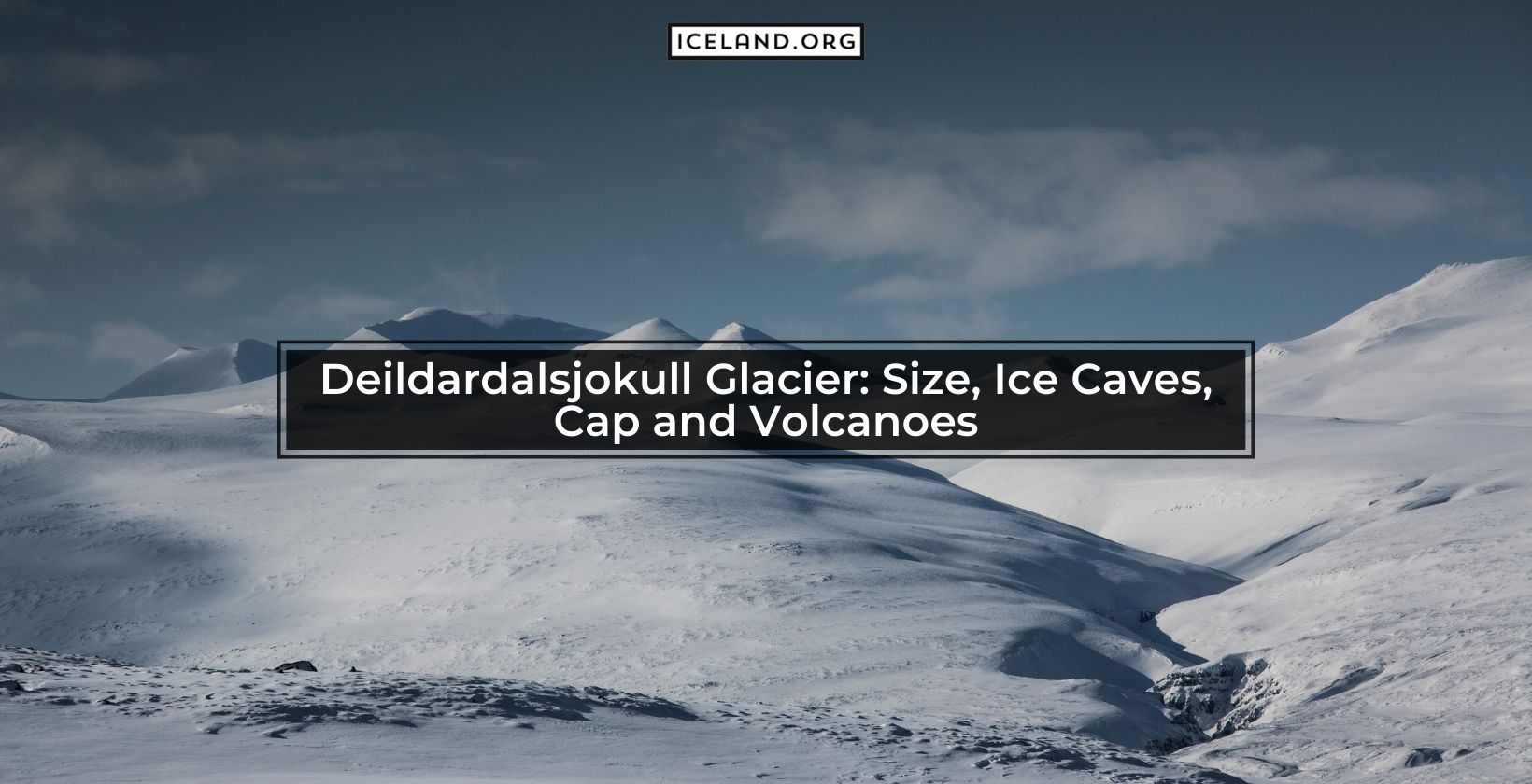 Deildardalsjokull Glacier