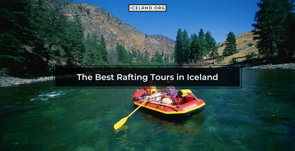 Best Rafting Tours in Iceland