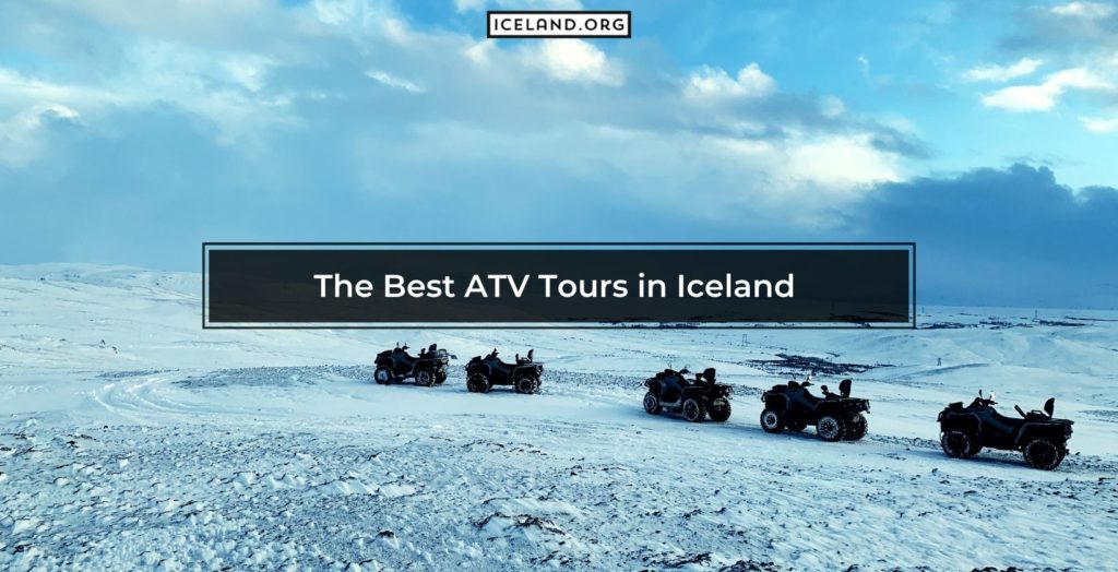 Best ATV Tours in Iceland