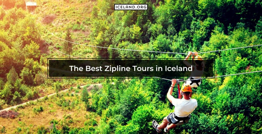 Best Zipline Tours in Iceland